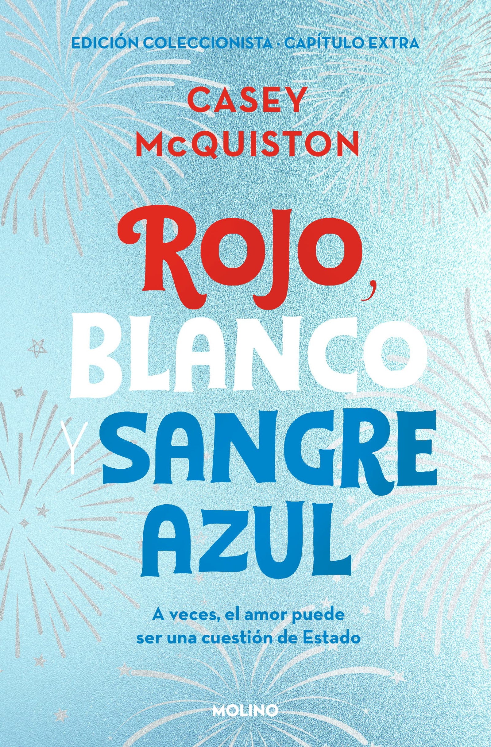 Rojo, blanco y sangre azul (edición especial con capítulo extra): EDICIÓN COLECCIONISTA · CAPÍTULO EXTRA (Ficción)