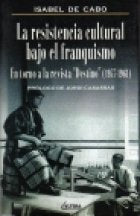 RESISTENCIA CULTURAL BAJO EL FRANQUISMO LA: En Torno a la Revista 