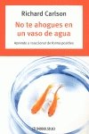 NO TE AHOGUES EN UN VASO DE AGUA (SIN COLECCION)