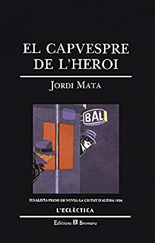 El capvespre de l'heroi: 32 (L'ECLECTICA)