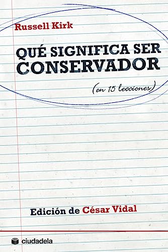 Qué significa ser conservador: (En 15 lecciones) (Ensayo)