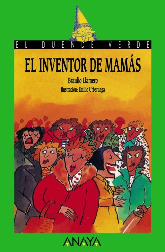 El inventor de mamás (LITERATURA INFANTIL - El Duende Verde)