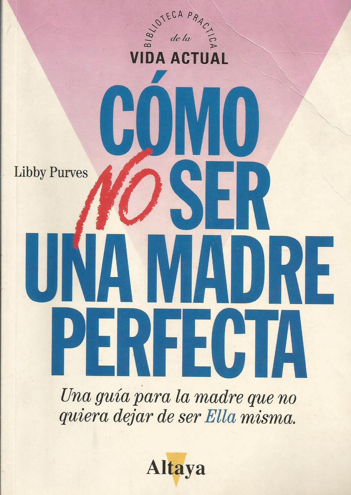 Como no ser una madre perfecta