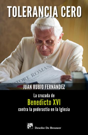 Tolerancia cero: La cruzada de Benedicto XVI contra la pederastia en la Iglesia (Biblioteca Manual Desclée)