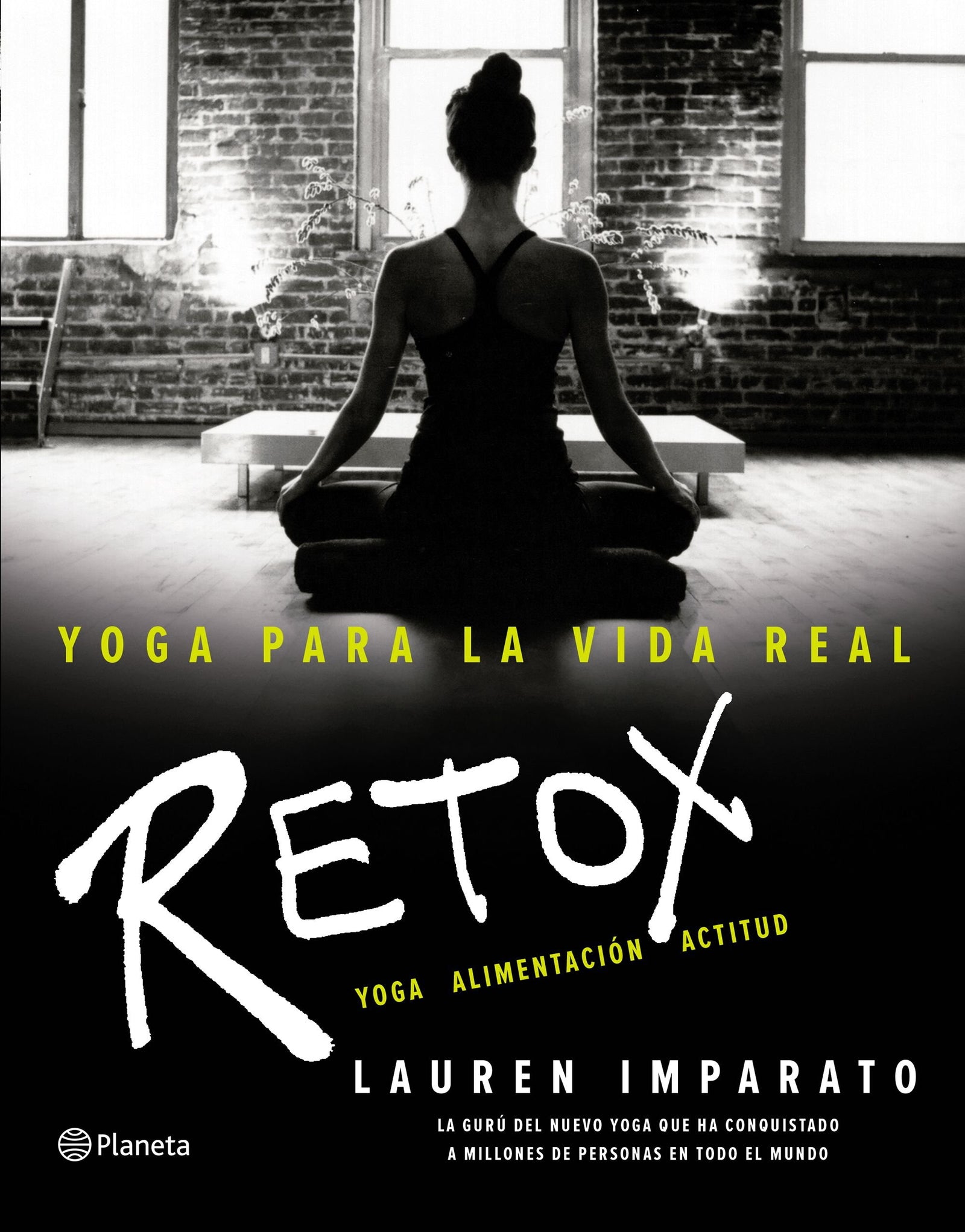 Yoga para la vida real. Retox: Yoga. Alimentación. Actitud (Prácticos)