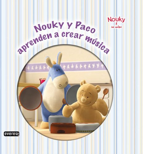Nouky & sus amigos. Nouky y Paco aprenden a crear música (Nouky / Libros de lectura)