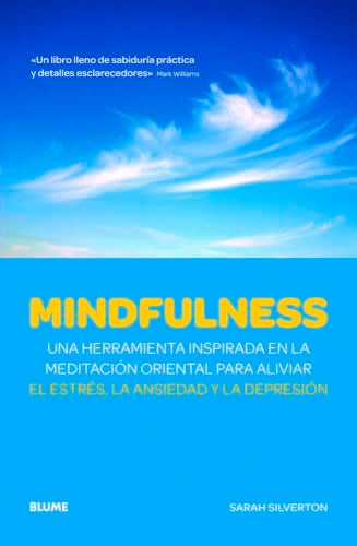 Mindfulness: Una Herramienta Inspirada en la Meditacion Oriental Para Aliviar el Estres, la Ansiedad y la Depresion (MJB)