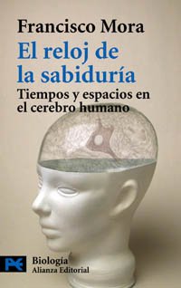 El reloj de la sabiduría: Tiempos y espacios en el cerebro humano (El libro de bolsillo - Ciencias)