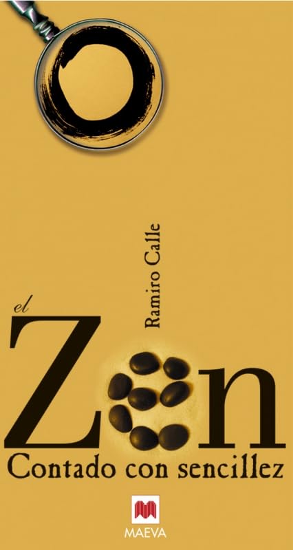 El Zen contado con sencillez: Una corriente vital que nos puede resultar de gran ayuda en los tiempos que vivimos hoy día.