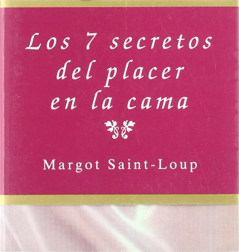 Los 7 secretos del placer en la cama: 1 (Libros secretos)