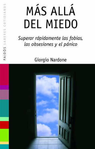 Más allá del miedo: Superar rápidamente las fobias, las obsesiones y el pánico: 42 (Saberes Cotidianos)