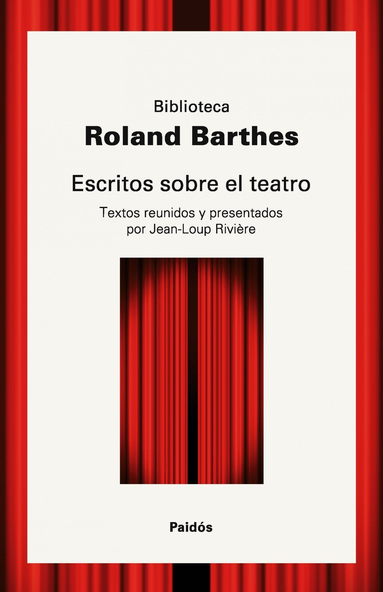 Escritos sobre el teatro: Textos reunidos y presentados por Jean-Loup Rivière: 1 (Biblioteca Roland Barthes)