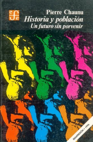 Historia Y Poblacion - Un Futuro Sin Porvenir (Historia (fce))