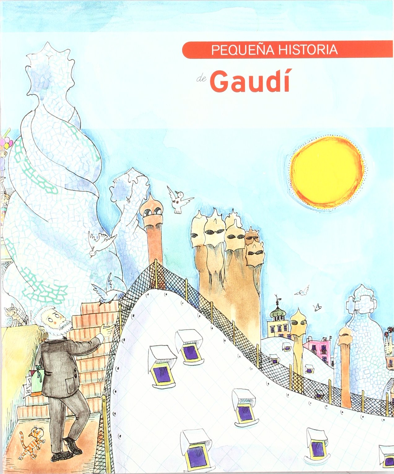 Pequeña historia de Gaudí: Pequena Historia de Gaudi: 3 (Petites Històries)