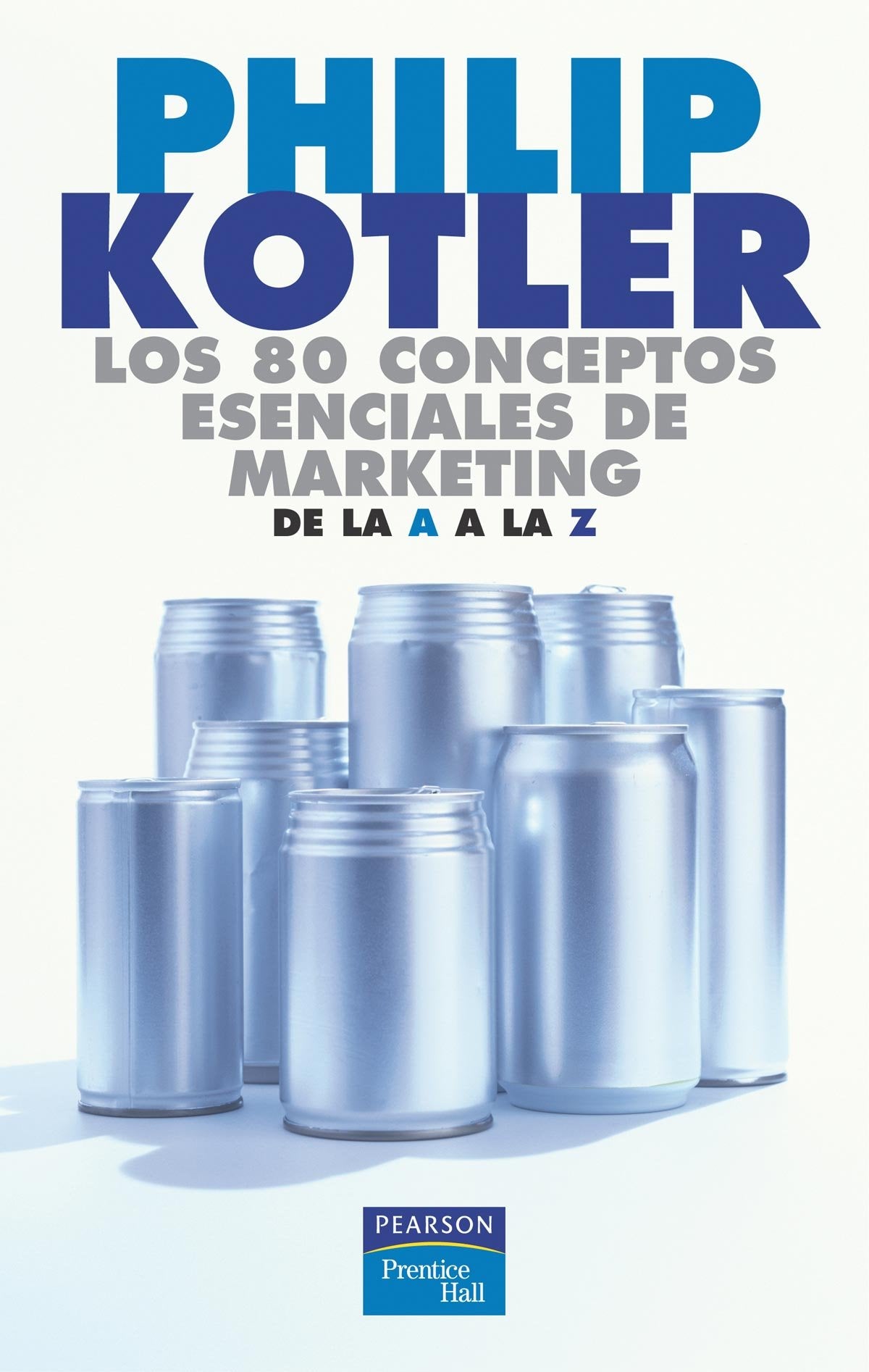LOS 80 CONCEPTOS ESENCIALES DE MARKETING: De la A a la Z (SIN COLECCION)
