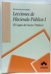 Lecciones de hacienda publica I. el papel del sector publico