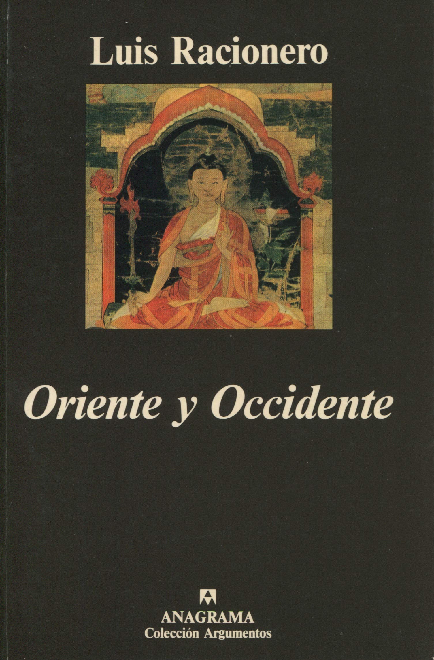 Oriente y Occidente: Filosofía oriental y dilemas occidentales: 146 (Argumentos)
