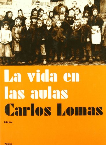 La vida en las aulas : memoria de la escuela en la literatura