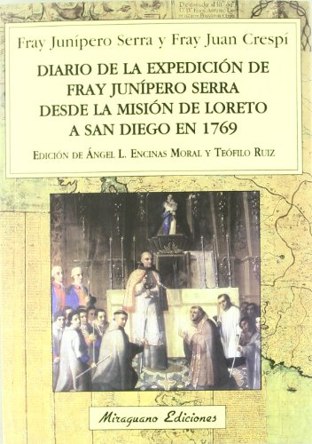 Diario de la expedición de Fray Junípero Serra desde la Misión de Loreto a San Diego en 1769: Desde La Misiaon de Loreto a San Diego En 1769 (Viajes y Costumbres)