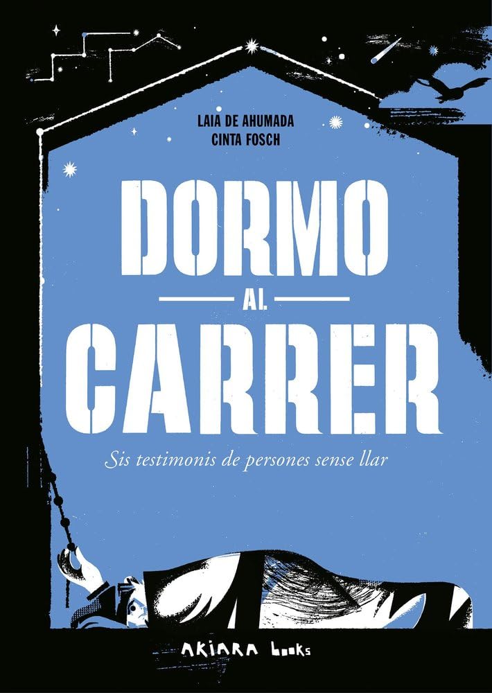 Dormo al carrer: Sis testimonis de persones sense llar (Akivida)