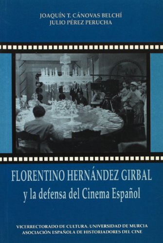 Florentino Hernández Girbal y la Defensa del Cinema Español (SIN COLECCION)