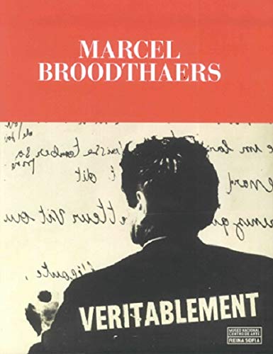 Marcel Broodthaers. Veritablement (MUSEO NACIONAL CENTRO REINA SOFIA)