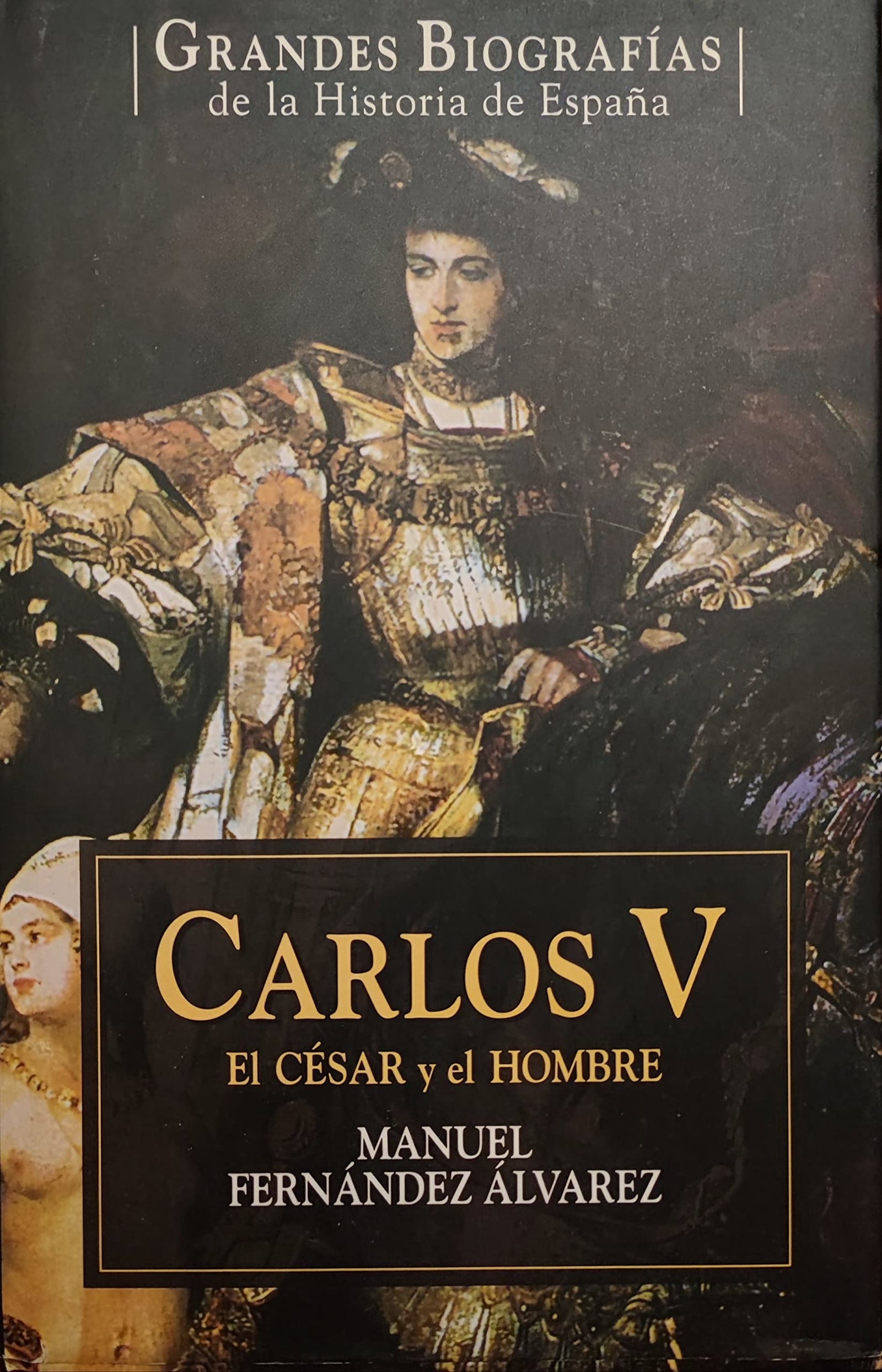 Carlos V. El César Y El Hombre