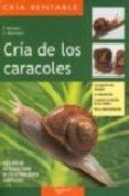 Guia completa de la cria de caracoles (Ganaderia Y Apicultura)