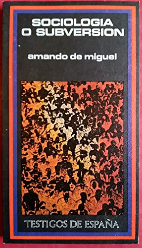 Sociología o subversión / Amando de Miguel