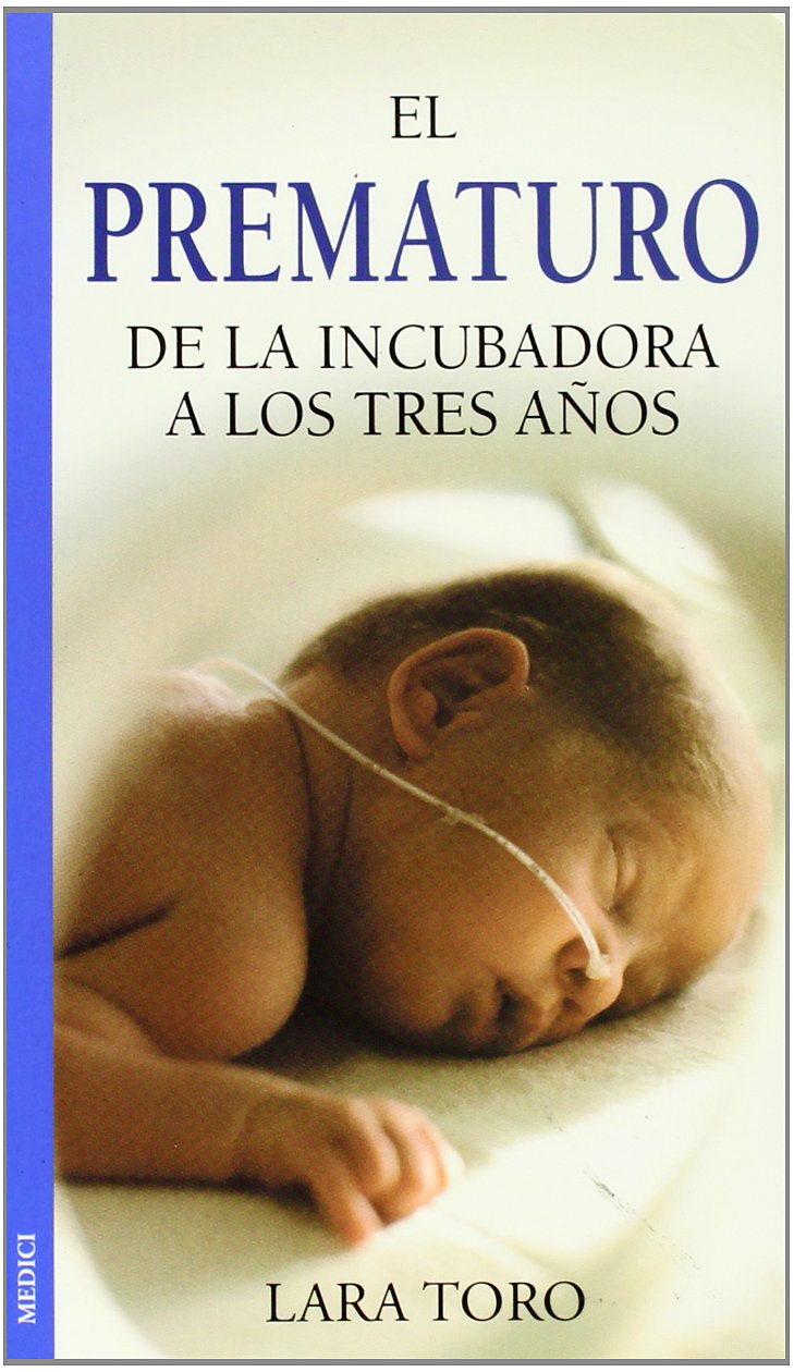 EL PREMATURO.DE INCUBADORA A TRES AÑOS (MADRE Y BEBÉ)