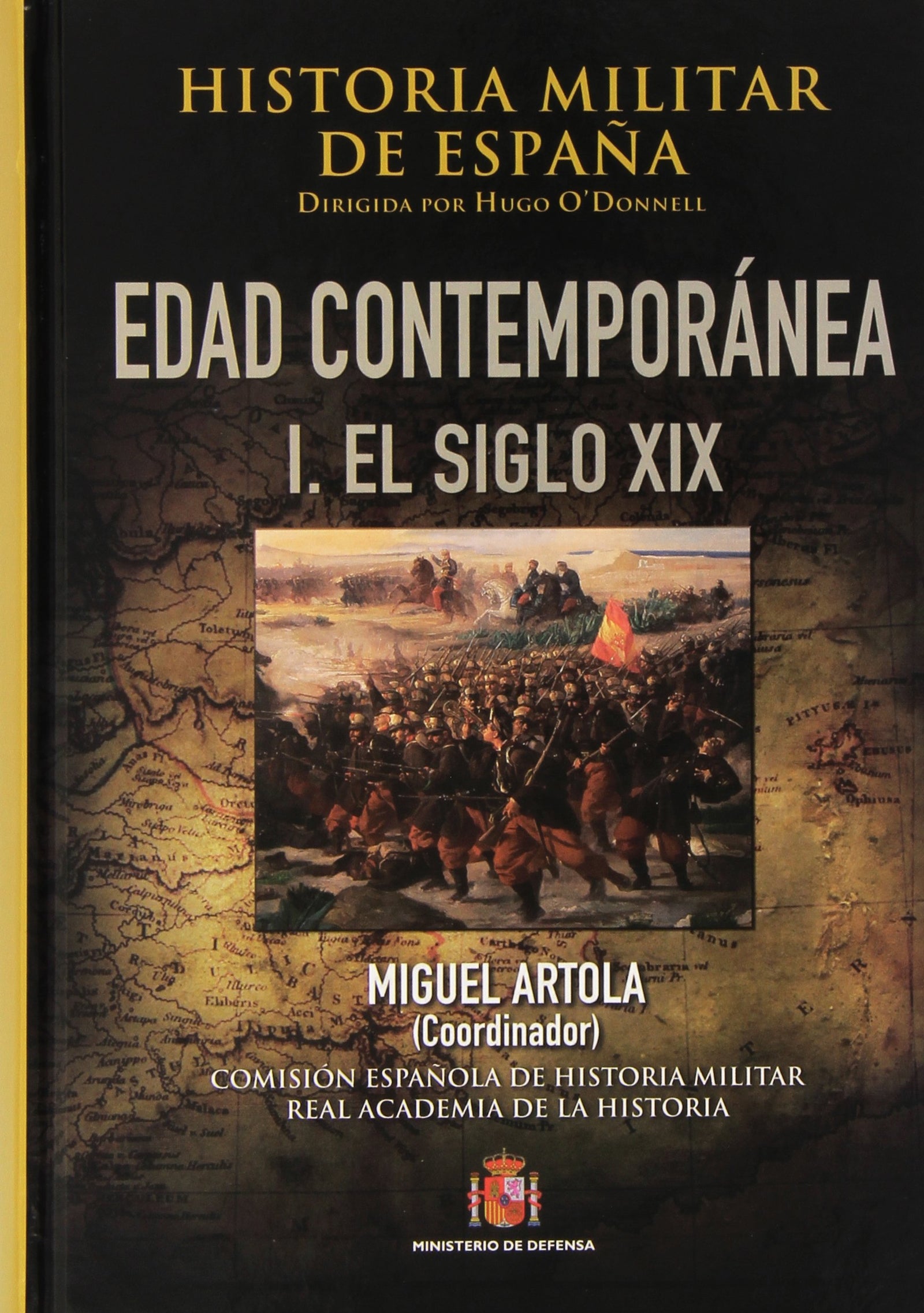 Historia militar de España. IV. Edad Contemporánea: Volúmen I (1808-1898)