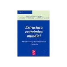 ESTRUCTURA ECONOMICA MUNDIAL 3? (ECONOMIA)