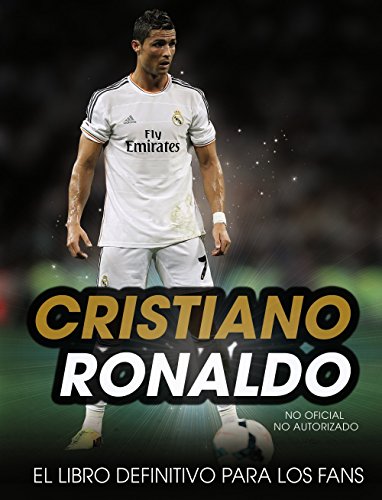 Cristiano Ronaldo. El libro definitivo para los fans (Libros Singulares)
