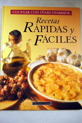 Cocinar con Iñaki Oyarbide: Recetas rápidas y fáciles