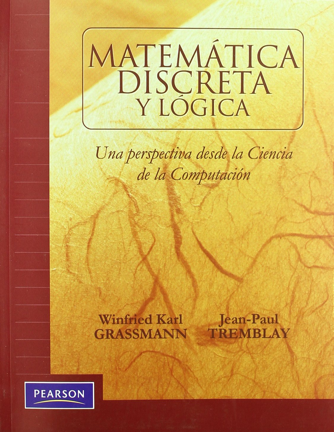 Matemática discreta y lógica: Una perspectiva desde la ciencia de la computación (SIN COLECCION)