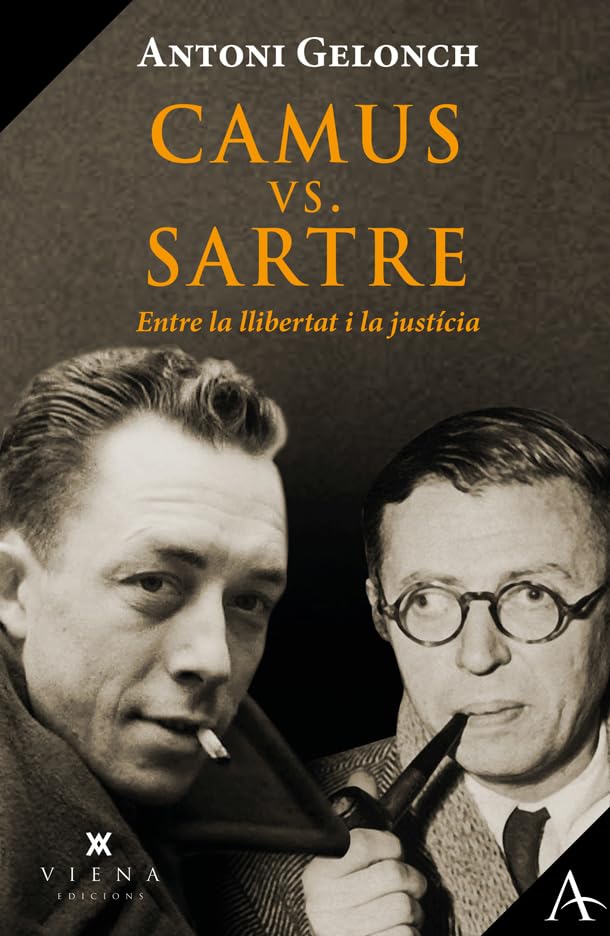 Camus vs. Sartre, entre la llibertat i la justícia: Entre la llibertat i la justícia: 17 (Assaig)
