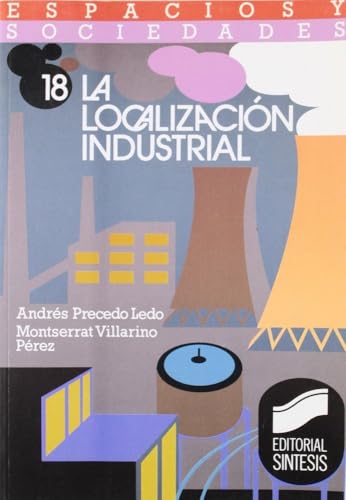 La localización industrial (Espacios y sociedades)