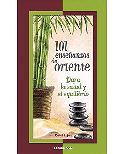 101 Enseñanzas De Oriente: Para la salud y el equilibrio: 36 (La zarza ardiente)