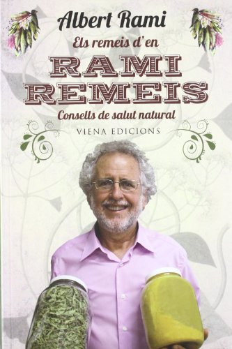 Els remeis d'en Rami Remeis: Consells de salut natural: 3 (Naturalment)