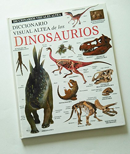 Diccionario Visual Altea De Los Dinosaurios (Diccionarios visuales Altea)