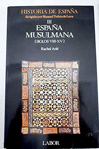 España musulmana (siglos VIII-XV) (historia de España; t.3)