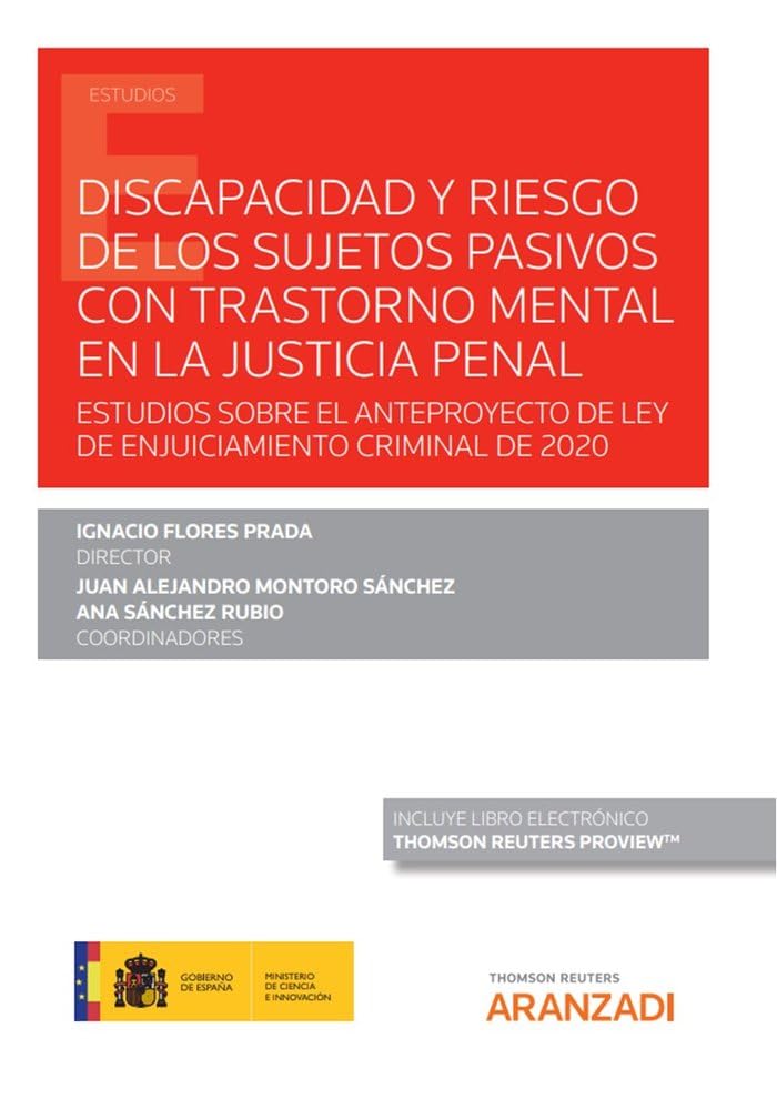 Discapacidad Y Riesgo De Los Sujetos Pasivos Con Trastorno Mental En La Justicia Penal: Estudios sobre el Anteproyecto de Ley de Enjuiciamiento Criminal de 2020 (Monografía)