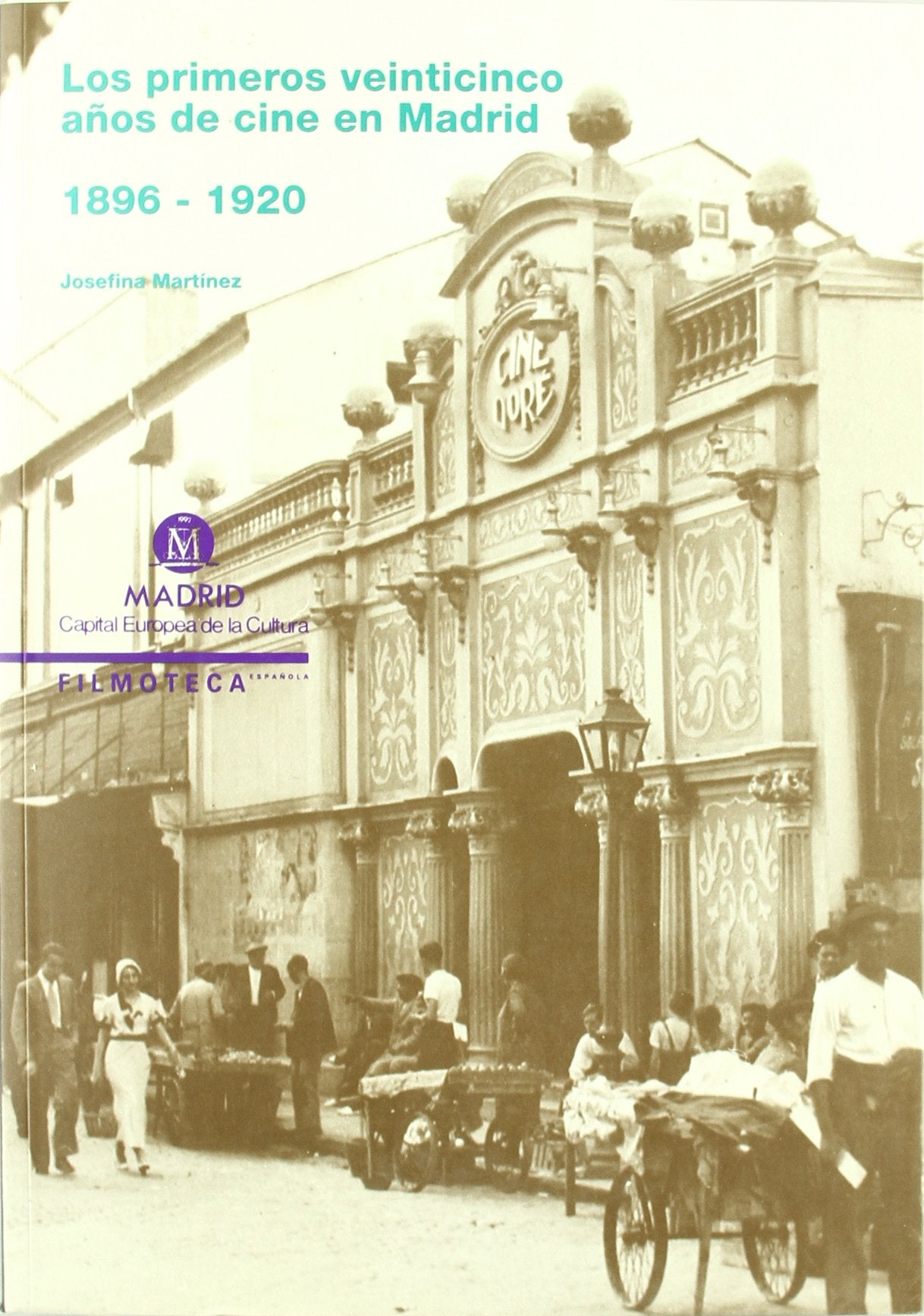 Los primeros 25 años de cine en Madrid. 1896-1920 (SIN COLECCION)