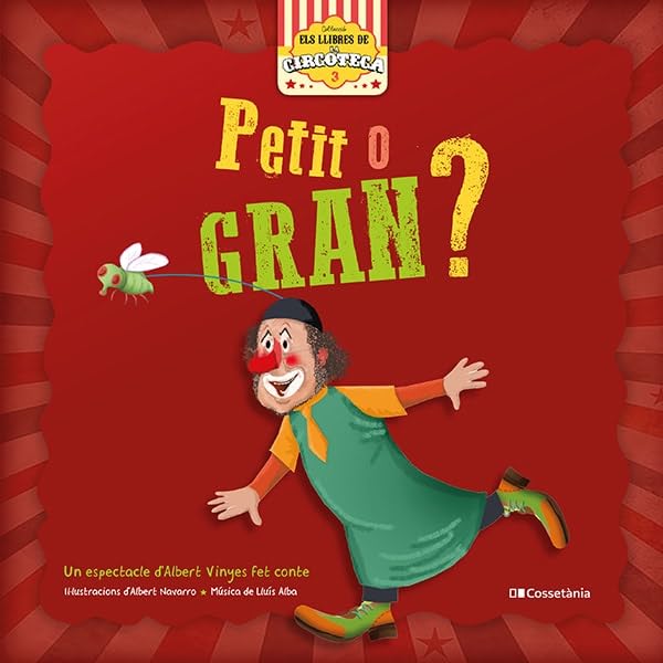 Petit O Gran?: 3 (Els llibres de la circoteca)