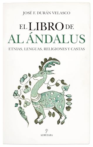 EL LIBRO DE AL ÁNDALUS; ETNIAS, LENGUAS, RELIGIONES Y CASTAS