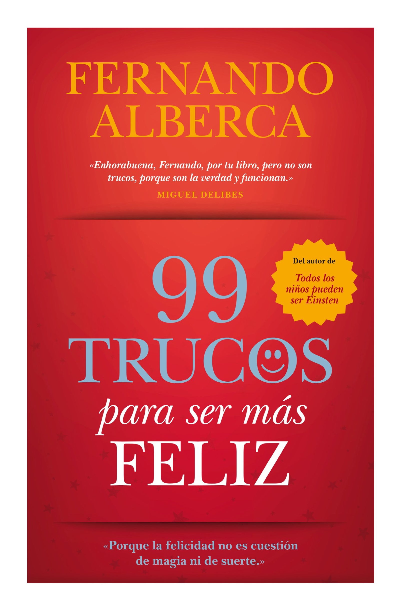 99 Trucos Para Ser Más Feliz (Desarrollo Personal)