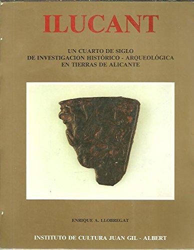 Ilucant: un cuarto de siglo investigacion arqueologica...alicantinas