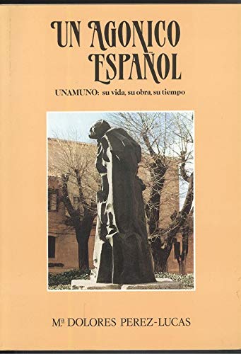 UNAMUNO. UNA AGONICO ESPA?OL (SIN COLECCION)