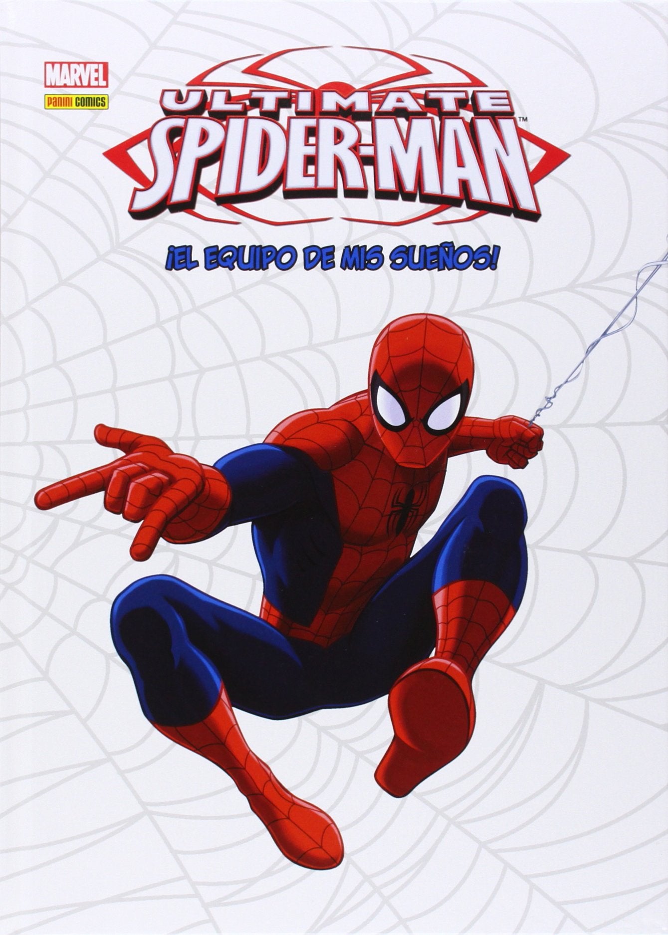 Ultimate Spider-Man. ¡El Equipo De Mis Sueños!