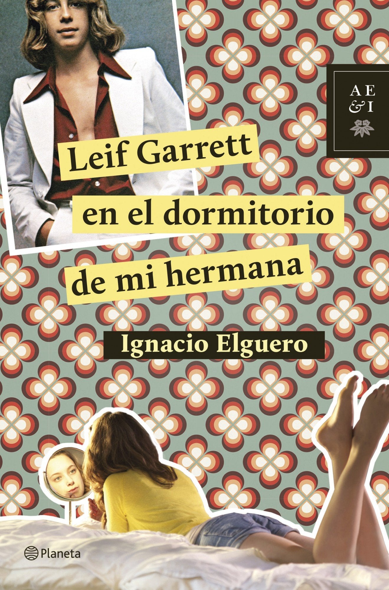Leif Garrett en el dormitorio de mi hermana (Autores Españoles e Iberoamericanos)